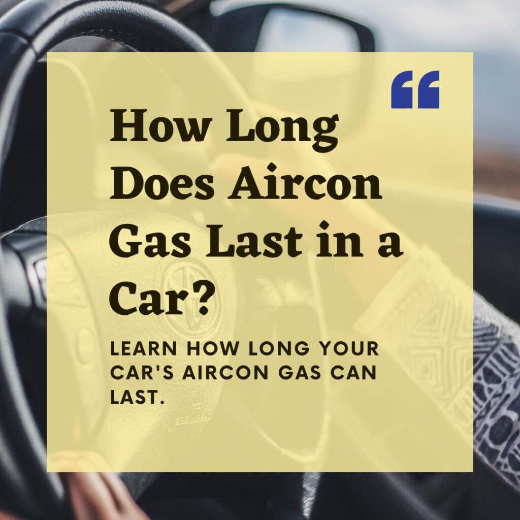 How Long Does Aircon Gas Last in a Car?